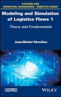 Jean-Michel Réveillac - Modeling and Simulation of Logistics Flows 1: Theory and Fundamentals - 9781786301062 - V9781786301062