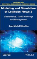 Jean-Michel Réveillac - Modeling and Simulation of Logistics Flows 2: Dashboards, Traffic Planning and Management - 9781786301079 - V9781786301079