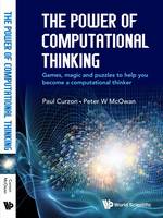 Peter William Mcowan - Power Of Computational Thinking, The: Games, Magic And Puzzles To Help You Become A Computational Thinker - 9781786341846 - V9781786341846