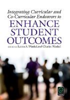 Charles Wankel (Ed.) - Integrating Curricular and Co-curricular Endeavors to Enhance Student Outcomes - 9781786350640 - V9781786350640