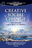 Ka Goldman Schuyler - Creative Social Change: Leadership for a Healthy World - 9781786351463 - V9781786351463