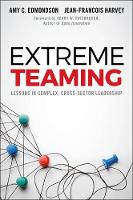 Amy C. Edmondson - Extreme Teaming: Lessons in Complex, Cross-Sector Leadership - 9781786354501 - V9781786354501