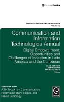 Laura Robinson (Ed.) - Communication and Information Technologies Annual: Digital Empowerment: Opportunities and Challenges of Inclusion in Latin America and the Caribbean - 9781786354822 - V9781786354822