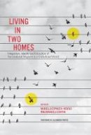 Mar Espinoza-Herold - Living in Two Homes: Integration, Identity and Education of Transnational Migrants in a Globalized World - 9781786357823 - V9781786357823