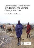 Esbern Friis-Hansen - Decentralized Governance of Adaptation to Climate Change in Africa - 9781786390769 - V9781786390769