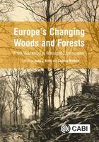  - Europe's Changing Woods and Forests: From Wildwood to Managed Landscapes - 9781786391926 - V9781786391926