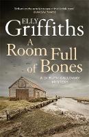 Elly Griffiths - A Room Full of Bones: The Dr Ruth Galloway Mysteries 4 - 9781786482143 - V9781786482143