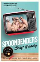 Daryl Gregory - Spoonbenders: A BBC Radio 2 Book Club Choice - the perfect summer read! - 9781786482754 - 9781786482754