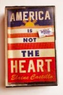 Castillo, Elaine - America Isn't the Heart - 9781786491336 - 9781786491336