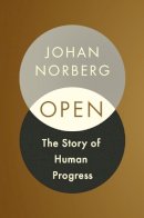 Johan Norberg - Open: The Story of Human Progress - 9781786497185 - 9781786497185