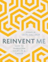 Camilla Dallerup - Reinvent Me: How to Transform Your Life & Career - 9781786780607 - V9781786780607