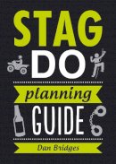 Bridges, Dan - Stag Do Planning Guide (Gift Book) - 9781786850102 - V9781786850102