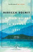 Rebecca Solnit - A Field Guide To Getting Lost - 9781786890511 - V9781786890511