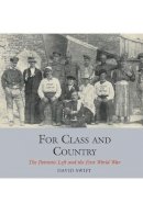 David Swift - For Class and Country: The Patriotic Left and the First World War - 9781786940025 - V9781786940025