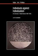 Jacopo Galimberti - Individuals against Individualism: Art Collectives in Western Europe (1956-1969) - 9781786940056 - V9781786940056