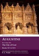 Augustine - Augustine: The City of God Books XV and XVI - 9781786940186 - V9781786940186