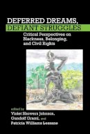 Violet Showers Johnson (Ed.) - Deferred Dreams, Defiant Struggles: Critical Perspectives on Blackness, Belonging, and Civil Rights - 9781786940339 - 9781786940339