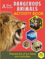 Bear Grylls - Bear Grylls Activity Series: Dangerous Animals - 9781786960054 - V9781786960054