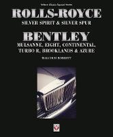 Malcolm Bobbitt - Rolls-Royce Silver Spirit & Silver Spur, Bentley Mulsanne, Eight, Continental, Brooklands & Azure - 9781787110960 - V9781787110960