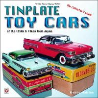 Andrew Ralston - Tinplate Toy Cars of the 1950s & 1960s from Japan: The Collector´s Guide - 9781787111202 - V9781787111202