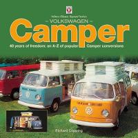 Richard Copping - Volkswagen Camper: 40 Years of Freedom: An A-Z of Popular Camper Conversions - 9781787111226 - V9781787111226