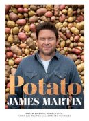 James Martin - Potato: Baked, Mashed, Roast, Fried - Over 100 Recipes Celebrating Potatoes - 9781787139657 - V9781787139657