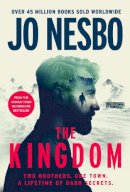 Nesbo, Jo - The Kingdom: The new thriller from the no.1 bestselling author of the Harry Hole series - 9781787300804 - 9781787300804