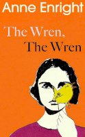 Anne Enright - The Wren, The Wren - 9781787334601 - S9781787334601