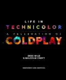 Malcolm Croft, Debs Wild - Life in Technicolor: A Celebration of Coldplay - 9781787391093 - KSG0013708