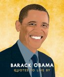 Barack Obama - Barack Obama Quotes to Live By - 9781787393066 - 9781787393066