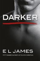 James, E L - Darker: Fifty Shades Darker as Told by Christian - 9781787460560 - 9781787460560