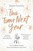 Sophie Cousens - This Time Next Year: An uplifting and heartwarming rom-com - 9781787464940 - 9781787464940