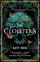 Katy Hays - The Cloisters: The Secret History for a new generation – an instant Sunday Times bestseller - 9781787636408 - 9781787636408