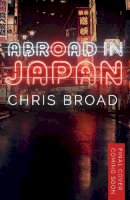 Chris Broad - Abroad in Japan: The No. 1 Sunday Times Bestseller - 9781787637078 - 9781787637078
