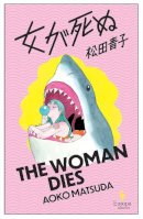 Aoko Matsuda - The Woman Dies - 9781787705876 - 9781787705876