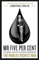 Dr Jonathan Conlin - Mr Five Per Cent: The many lives of Calouste Gulbenkian, the world’s richest man - 9781788160438 - 9781788160438