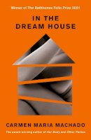 Carmen Maria Machado - In the Dream House: Winner of The Rathbones Folio Prize 2021 - 9781788162258 - 9781788162258