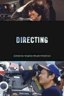 Wright Wrexman  Virg - Directing: Behind the Silver Screen: A Modern History of Filmmaking - 9781788310376 - V9781788310376