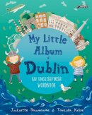 Juliette Saumande - My Little Album of Dublin: An English / Irish Wordbook - 9781788493482 - 9781788493482