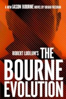 Brian Freeman - Robert Ludlum's™ The Bourne Evolution: 12 (Jason Bourne) - 9781789546507 - 9781789546507