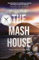 Alan Gillespie - The Mash House: Shortlisted for the CWA Daggers Debut Award 2022 - 9781789651195 - 9781789651195