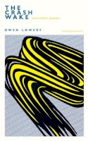 Owen Lowery - The Crash Wake and other poems - 9781800171763 - 9781800171763