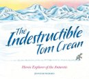 Jennifer Thermes - The Indestructible Tom Crean - 9781803380957 - 9781803380957