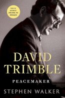 Stephen Walker - David Trimble: Peacemaker - 9781804581926 - 9781804581926