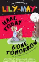Emma-Jane Leeson - Lily-May Hare Today Gone Tomorrow - 9781838215286 - 9781838215286