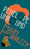 Mary Morrissy - Penelope Unbound - 9781838312688 - 9781838312688