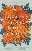 Kerri Ní Dochartaigh - Cacophony of Bone - 9781838856281 - 9781838856281