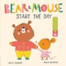 Nicola Edwards - Bear and Mouse Start the Day (Bear and Mouse (1)) - 9781838910402 - 9781838910402