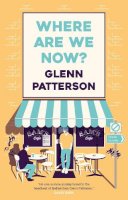 Glenn Patterson - Where Are We Now? - 9781838932008 - 9781838932008