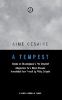 Aime Cesaire - A Tempest - 9781840021431 - V9781840021431
